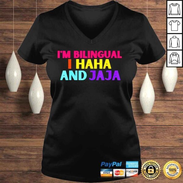 Im bilingual I haha and jaja spanish spanglish teacher shirt - Image 2