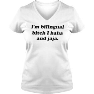 VLadies Im bilingual bitch I haha and jaja shirt 1