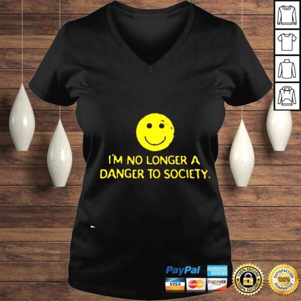 Im no longer a danger to society smiley shirt - Image 2