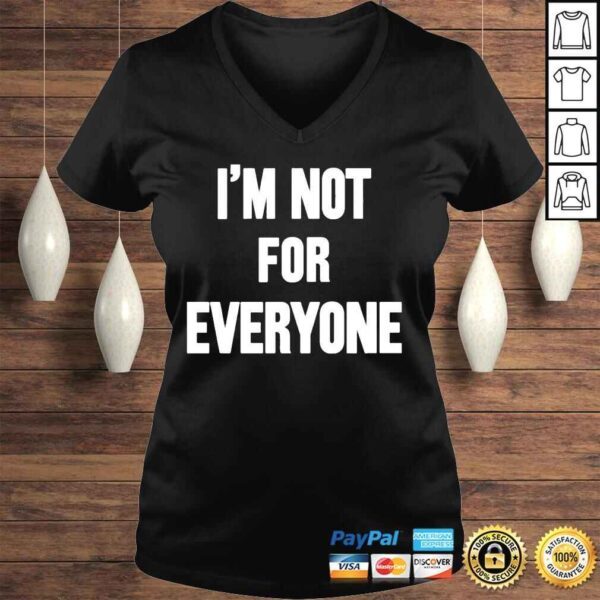 Im not for everyone shirt - Image 2