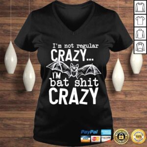 VLadies Im not regular crazy im bat shit crazy shirt