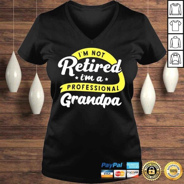 Im not retired Im a professional grandpa grandfather shirt - Image 2