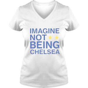 VLadies Imagine not being chelsea shirt