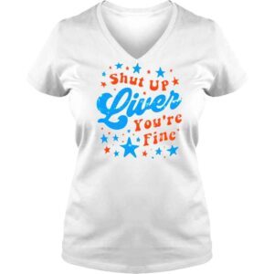 VLadies Independence Day Shut Up Liver Youre Fine 4th Of July Shirt