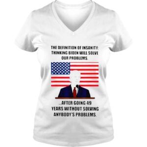 VLadies Insanity definition thinking biden will solve our problems shirt