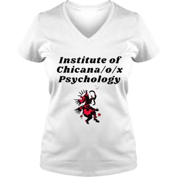 Institute of X Psychology by Institute of Chicana o x Psychology shirt - Image 2