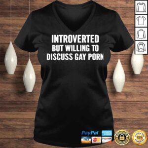 VLadies Introverted But Willing To Discuss Gay Porn TShirt