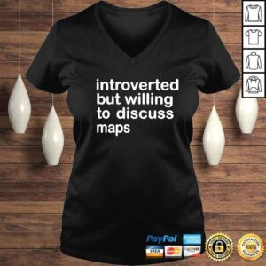 VLadies Introverted but willing to discuss map shirt