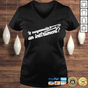 VLadies Is Mayonnaise An Instrument Shirt