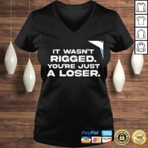 VLadies It wasnt Rigged youre just a loser 2022 shirt