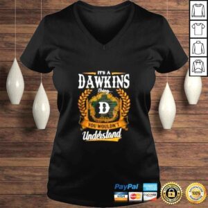 VLadies Its a dawkins thing you wouldnt understand shirt