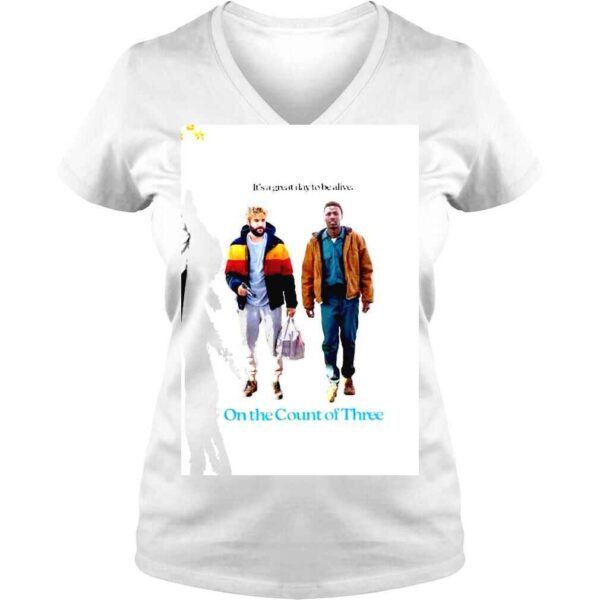 Its a great day to be alive on the Count of Three shirt - Image 2