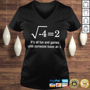 VLadies Its all fun and games until someone loses an i shirt