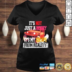 VLadies Its not just a hobby its my escape from reality shirt