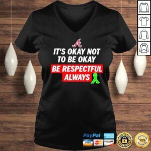 VLadies Its okay not to be okay be respectful always shirt