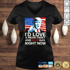 VLadies I�d Love A Mean Tweet And 179 Gas Right Now Pro Trump 2024 Shirt