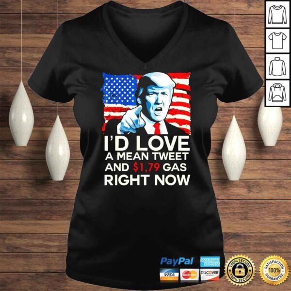 I�d Love A Mean Tweet And 179 Gas Right Now Pro Trump 2024 Shirt - Image 2