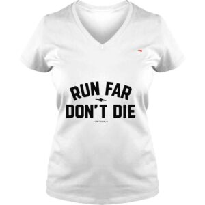 VLadies Jacky huntbroersma run far dont die for the run shirt