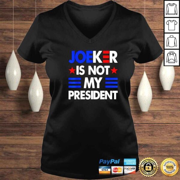 Joe Biden Joeker Is Not My President Shirt - Image 2