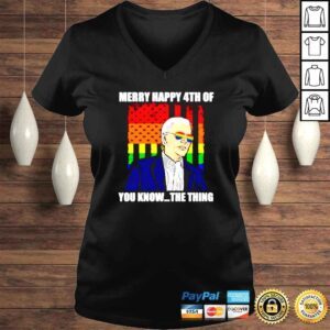 VLadies Joe Biden Merry Happy 4th of you know the thing LGBT shirt