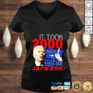 VLadies Joe Biden it took 2000 mules to elect one jackass shirt