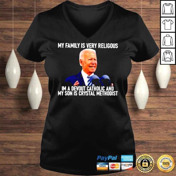 Joe Biden my family is very religious in a devout catholic Tshirt - Image 2