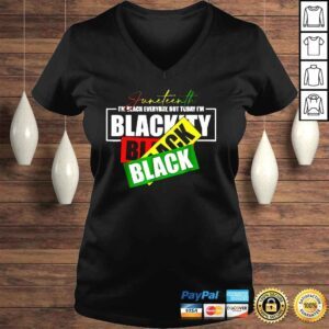 VLadies Juneteenth Im black everyday but today Im blackity shirt