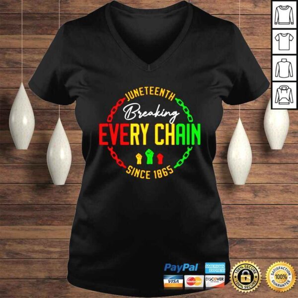 Juneteenth breaking every chain since 1865 shirt - Image 2