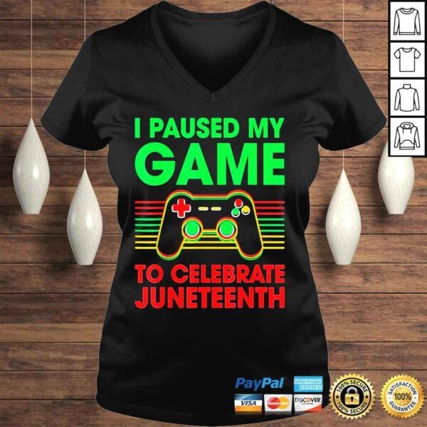 Juneteenth day gamer I paused my game to celebrate juneteeth shirt - Image 2