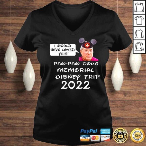 Justin Hoops McElroy I would have loved this paw paw doug memorial Disney trip 2022 shirt - Image 2