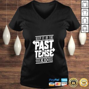 VLadies Keep it in the past tense kid shirt