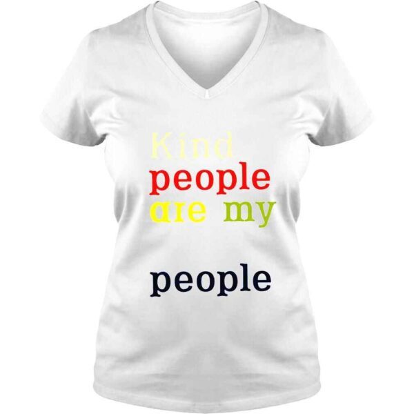 Kind people are my kinda people shirt - Image 2