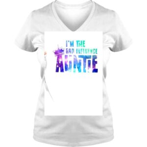 VLadies King Im the Bad influence Auntie shirt