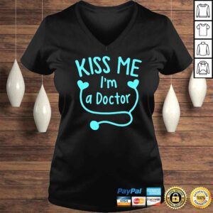 VLadies Kiss Me Im A Doctor TShirt