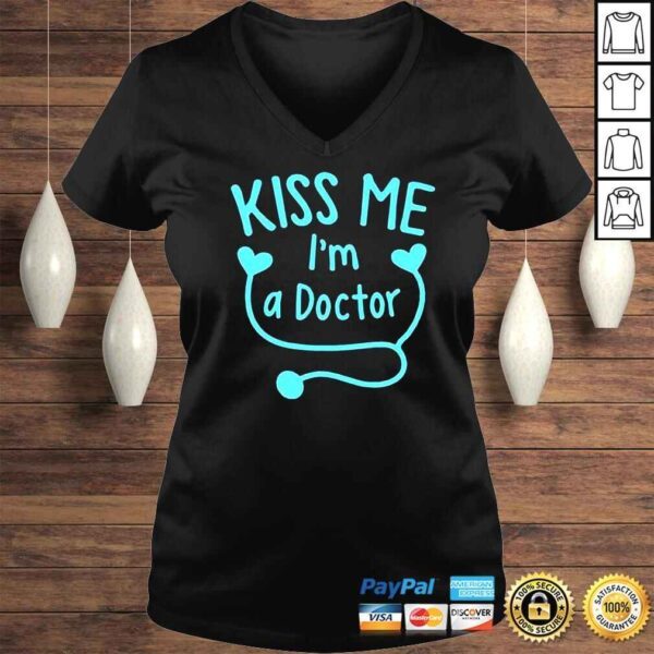 Kiss Me I’m A Doctor TShirt - Image 2