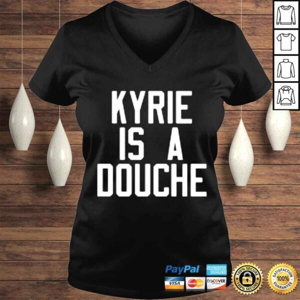 Kyrie is a douche Celtics shirt - Image 2