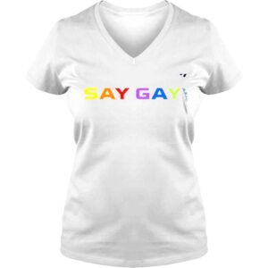 VLadies LGBT Pride Say Gay shirt