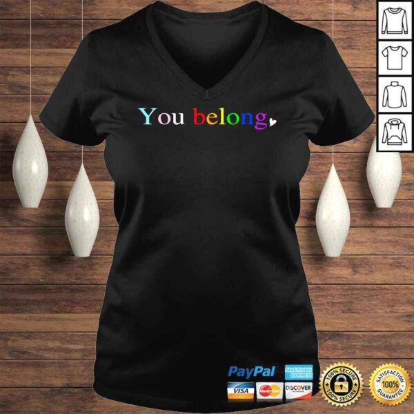 LGBT Pride You Belong to LGBTQ Social Tee Shirt - Image 2