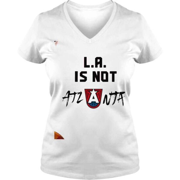 La Is Not Atlanta Shirt - Image 2