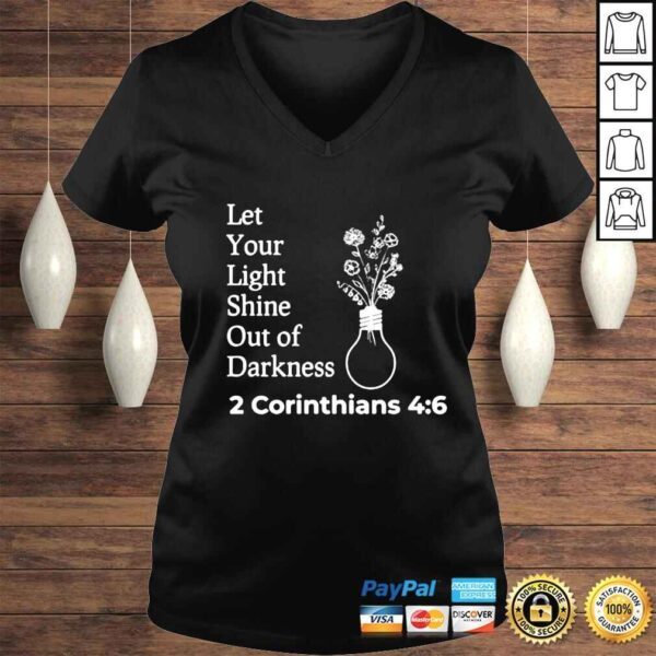 Let Your Light Shine Out Darkness 2 Corinthians 4 6 shirt - Image 2