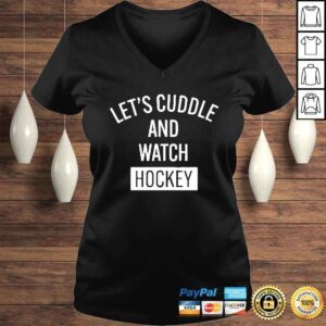 VLadies Lets cuddle and watch hockey shirt