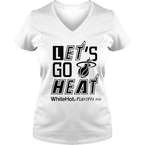 Let�s Go Heat White Hot Playoffs 2022 Shirt - Image 2