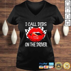 VLadies Lip I call dibs on the driver shirt