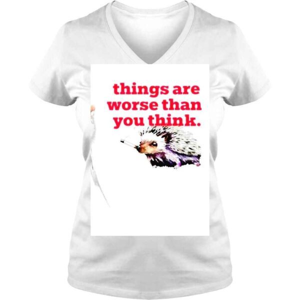 Littlesiha Things Are Worse Than You Think Smoking shirt - Image 2