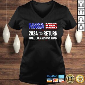 VLadies Maga King 2024 the return make Liberals cry again America shirt