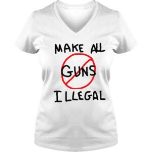 VLadies Make All Guns Illegal End Gun Violence Shirt