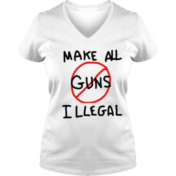 Make All Guns Illegal End Gun Violence Shirt - Image 2