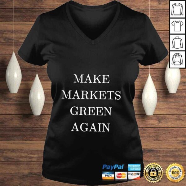 Make markets green again shirt - Image 2