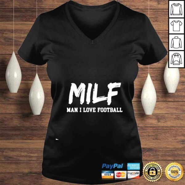 Man I Love Football Milf shirt - Image 2