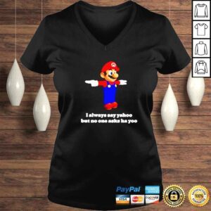 VLadies Mario I always say yahoo but no one asks ha yoo shirt